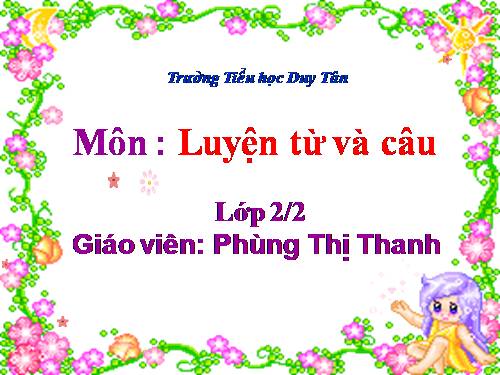 Tuần 3. Từ chỉ sự vật. Câu kiểu Ai là gì?