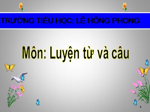 Tuần 15. Từ chỉ đặc điểm. Câu kiểu Ai thế nào?