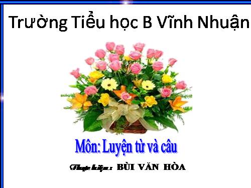 Tuần 16. Từ chỉ tính chất. Câu kiểu Ai thế nào? MRVT: Từ ngữ về vật nuôi