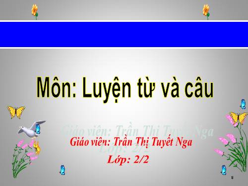 Tuần 16. Từ chỉ tính chất. Câu kiểu Ai thế nào? MRVT: Từ ngữ về vật nuôi