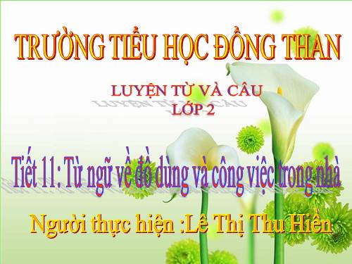 Tuần 11. MRVT: Từ ngữ về đồ dùng và công việc trong nhà