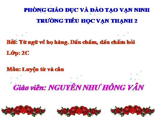 Tuần 10. MRVT: Từ ngữ về họ hàng. Dấu chấm, dấu chấm hỏi