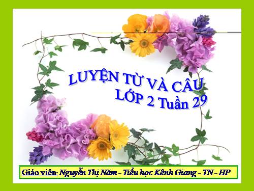 Tuần 29. MRVT: Từ ngữ về cây cối. Đặt và trả lời câu hỏi: Để làm gì?