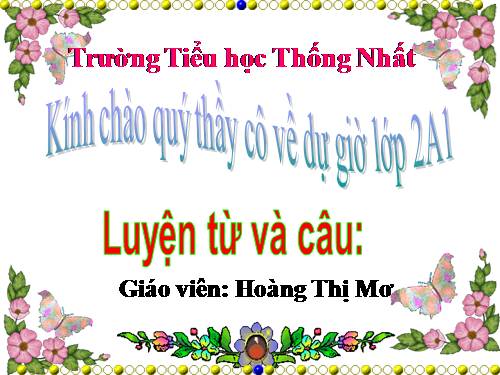 Tuần 23. MRVT: Từ ngữ về muông thú. Đặt và trả lời câu hỏi: Như thế nào?