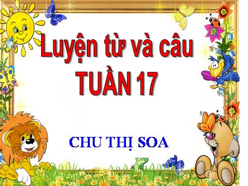 Tuần 17. MRVT: Từ ngữ về vật nuôi. Câu kiểu Ai thế nào?