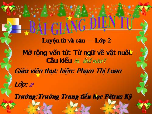 Tuần 17. MRVT: Từ ngữ về vật nuôi. Câu kiểu Ai thế nào?