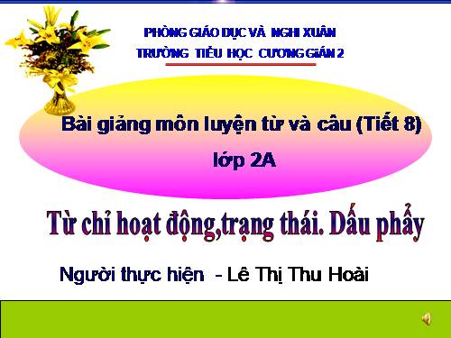 Tuần 8. Từ chỉ hoạt động, trạng thái. Dấu phẩy