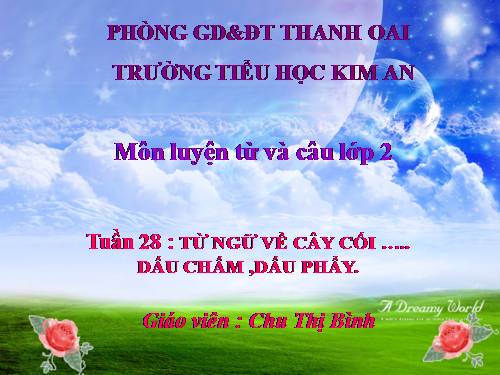 Tuần 28. MRVT: Từ ngữ về cây cối. Đặt và trả lời câu hỏi: Để làm gì? Dấu chấm, dấu phẩy