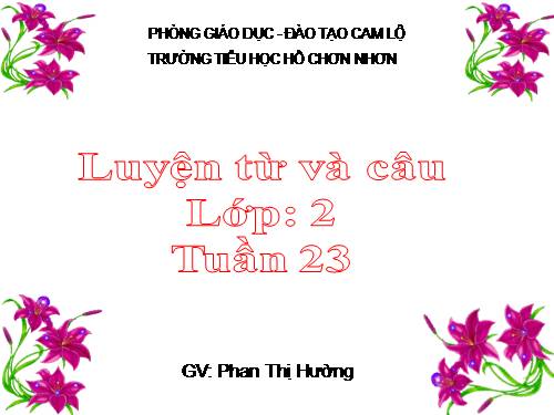 Tuần 23. MRVT: Từ ngữ về muông thú. Đặt và trả lời câu hỏi: Như thế nào?