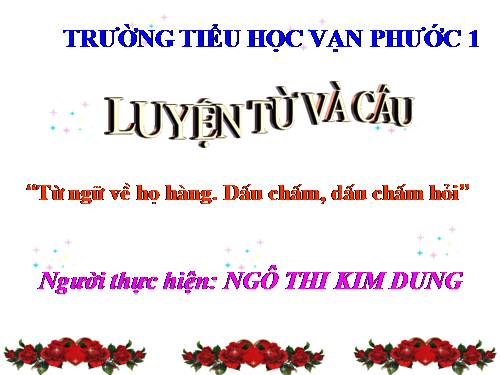 Tuần 10. MRVT: Từ ngữ về họ hàng. Dấu chấm, dấu chấm hỏi