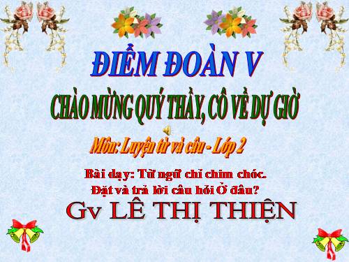 Tuần 21. MRVT: Từ ngữ về chim chóc. Đặt và trả lời câu hỏi: Ở đâu?