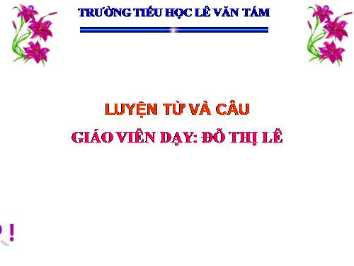 Tuần 10. MRVT: Từ ngữ về họ hàng. Dấu chấm, dấu chấm hỏi