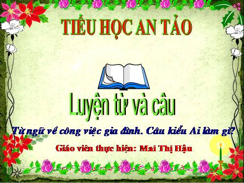 Tuần 13. MRVT: Từ ngữ về công việc gia đình. Câu kiểu Ai làm gì?