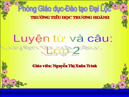 Tuần 29. MRVT: Từ ngữ về cây cối. Đặt và trả lời câu hỏi: Để làm gì?