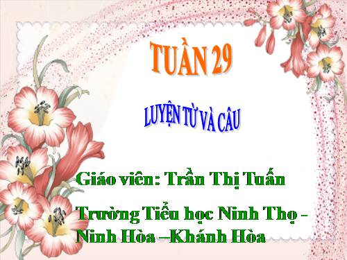 Tuần 29. MRVT: Từ ngữ về cây cối. Đặt và trả lời câu hỏi: Để làm gì?