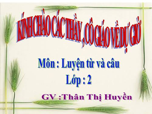 Tuần 15. Từ chỉ đặc điểm. Câu kiểu Ai thế nào?