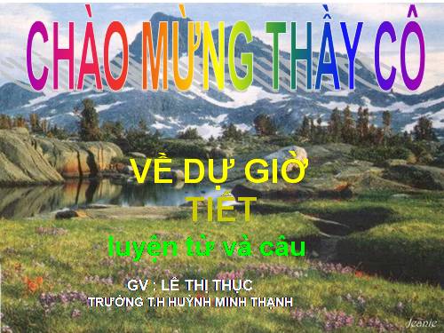 Tuần 16. Từ chỉ tính chất. Câu kiểu Ai thế nào? MRVT: Từ ngữ về vật nuôi