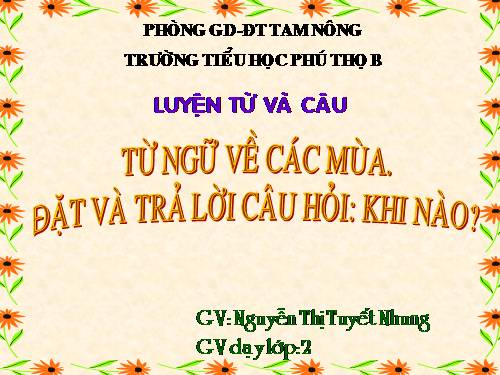 Tuần 19. MRVT: Từ ngữ về các mùa. Đặt và trả lời câu hỏi: Khi nào?