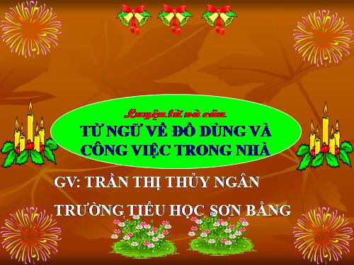 Tuần 11. MRVT: Từ ngữ về đồ dùng và công việc trong nhà