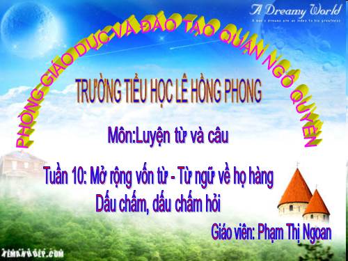 Tuần 10. MRVT: Từ ngữ về họ hàng. Dấu chấm, dấu chấm hỏi