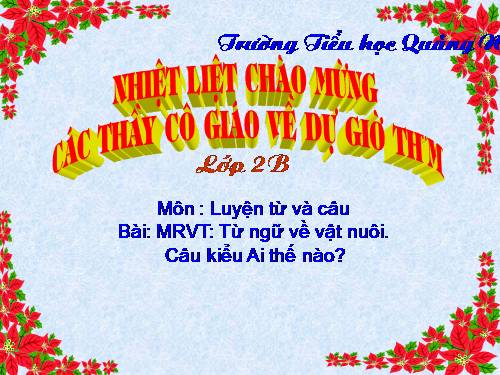 Tuần 17. MRVT: Từ ngữ về vật nuôi. Câu kiểu Ai thế nào?