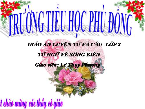 Tuần 25. MRVT: Từ ngữ về sông biển. Đặt và trả lời câu hỏi: Vì sao?