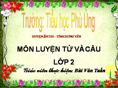 Tuần 23. MRVT: Từ ngữ về muông thú. Đặt và trả lời câu hỏi: Như thế nào?