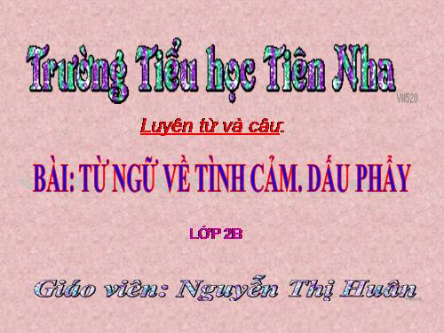 Tuần 12. MRVT: Từ ngữ về tình cảm. Dấu phẩy.