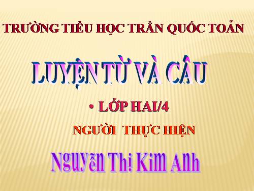 Tuần 3. Từ chỉ sự vật. Câu kiểu Ai là gì?