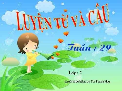 Tuần 29. MRVT: Từ ngữ về cây cối. Đặt và trả lời câu hỏi: Để làm gì?