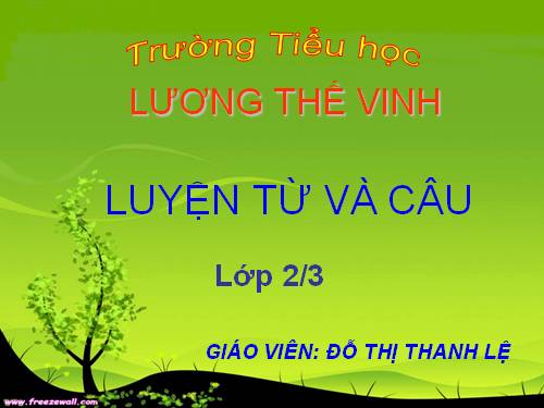 Tuần 17. MRVT: Từ ngữ về vật nuôi. Câu kiểu Ai thế nào?