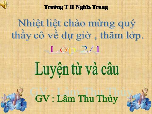 Tuần 16. Từ chỉ tính chất. Câu kiểu Ai thế nào? MRVT: Từ ngữ về vật nuôi