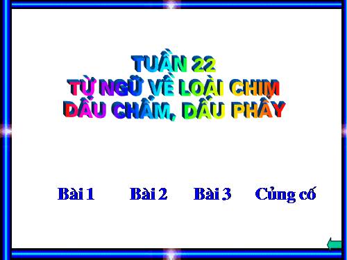 Tuần 22. MRVT: Từ ngữ về loài chim. Dấu chấm, dấu phẩy