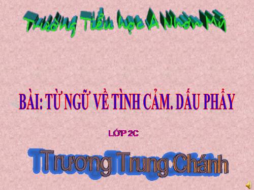 Tuần 12. MRVT: Từ ngữ về tình cảm. Dấu phẩy.