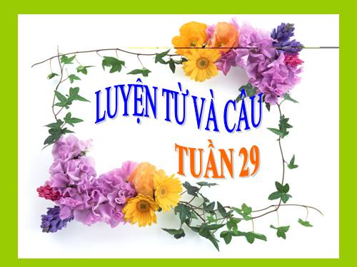 Tuần 29. MRVT: Từ ngữ về cây cối. Đặt và trả lời câu hỏi: Để làm gì?