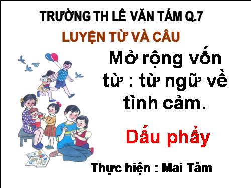 Tuần 12. MRVT: Từ ngữ về tình cảm. Dấu phẩy.