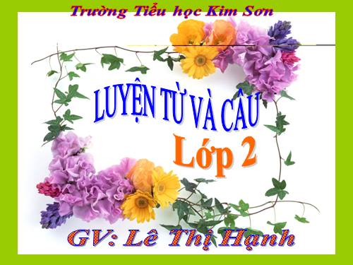 Tuần 29. MRVT: Từ ngữ về cây cối. Đặt và trả lời câu hỏi: Để làm gì?