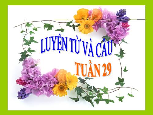 Tuần 29. MRVT: Từ ngữ về cây cối. Đặt và trả lời câu hỏi: Để làm gì?