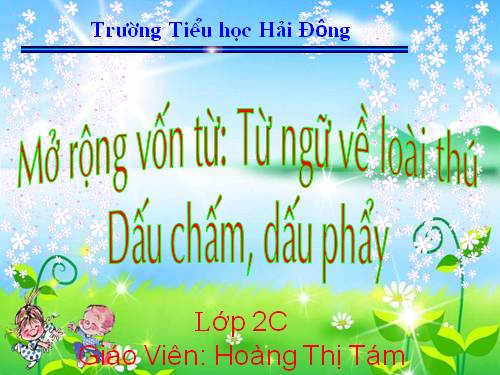 Tuần 24. MRVT: Từ ngữ về loài thú. Dấu chấm, dấu phẩy