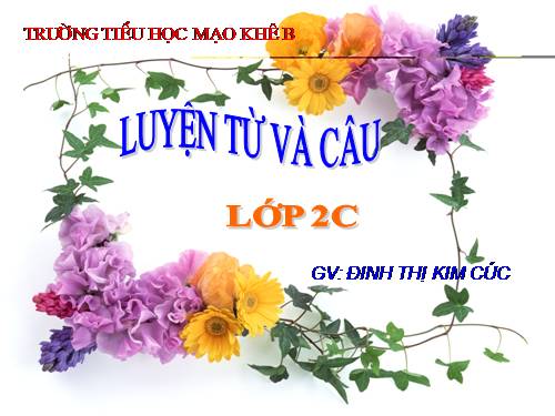 Tuần 29. MRVT: Từ ngữ về cây cối. Đặt và trả lời câu hỏi: Để làm gì?