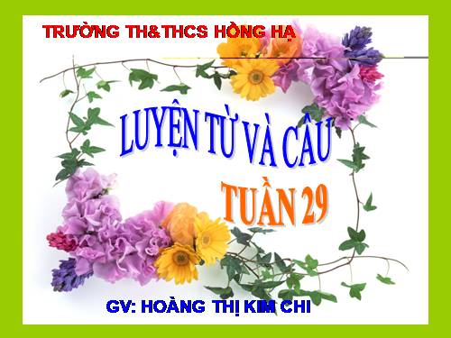 Tuần 29. MRVT: Từ ngữ về cây cối. Đặt và trả lời câu hỏi: Để làm gì?