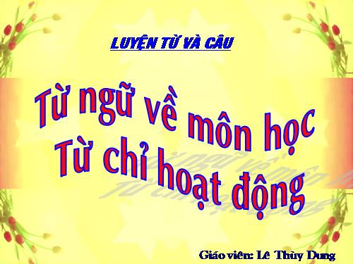 Tuần 7. MRVT: Từ ngữ về các môn học. Từ chỉ hoạt động