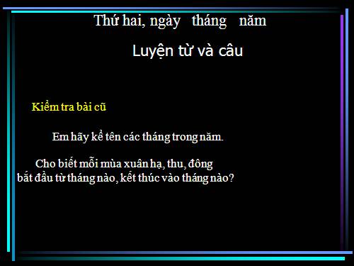 Tuần 20. MRVT: Từ ngữ về thời tiết. Đặt và trả lời câu hỏi: Khi nào? Dấu chấm, dấu chấm than