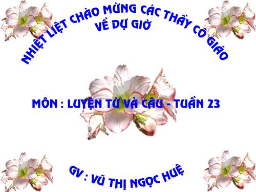 Tuần 23. MRVT: Từ ngữ về muông thú. Đặt và trả lời câu hỏi: Như thế nào?