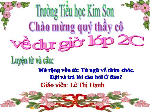 Tuần 21. MRVT: Từ ngữ về chim chóc. Đặt và trả lời câu hỏi: Ở đâu?