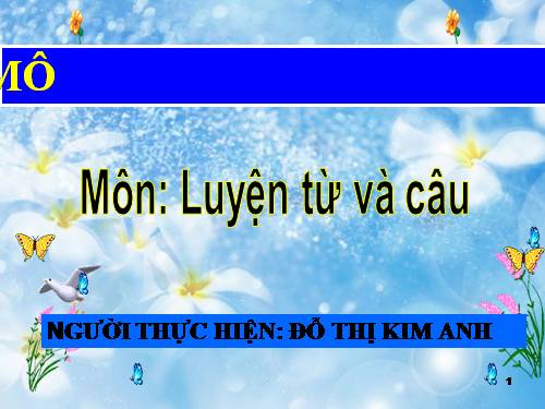 Tuần 16. Từ chỉ tính chất. Câu kiểu Ai thế nào? MRVT: Từ ngữ về vật nuôi