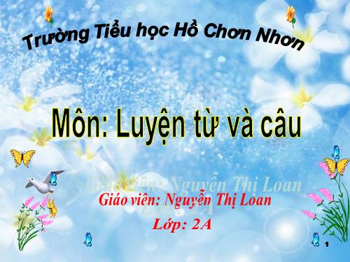 Tuần 16. Từ chỉ tính chất. Câu kiểu Ai thế nào? MRVT: Từ ngữ về vật nuôi