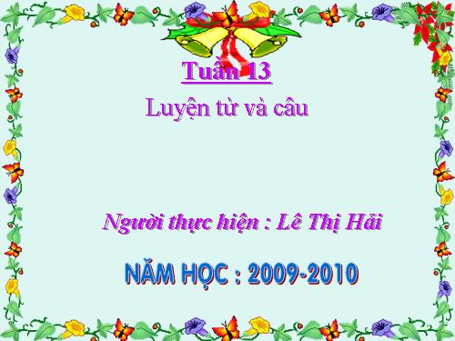 Tuần 13. MRVT: Từ ngữ về công việc gia đình. Câu kiểu Ai làm gì?