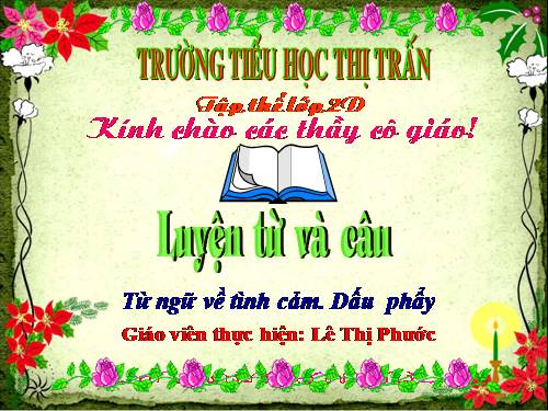 Tuần 12. MRVT: Từ ngữ về tình cảm. Dấu phẩy.