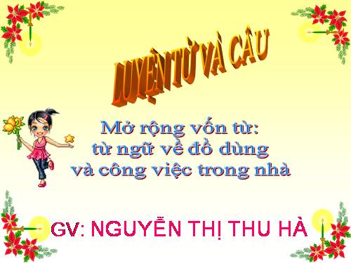 Tuần 11. MRVT: Từ ngữ về đồ dùng và công việc trong nhà